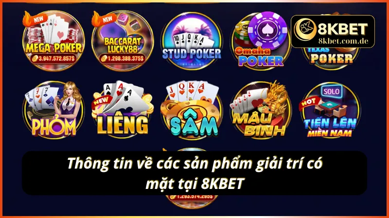 Các sản phẩm giải trí hot tại tin tức 8KBET