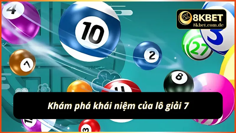 Giới thiệu sơ lược về lô giải 7