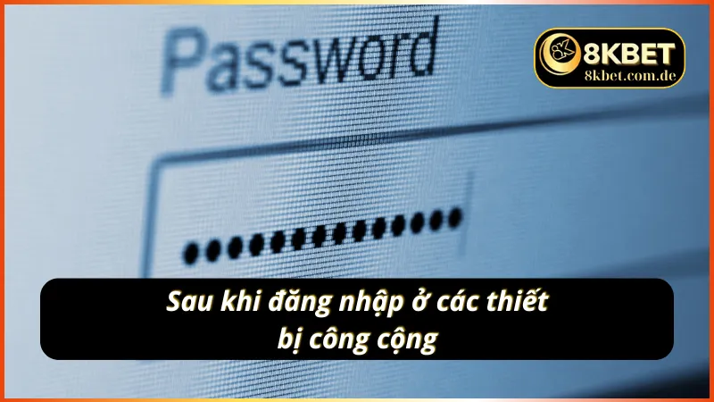 Đổi mật khẩu ngay sau khi đăng nhập tại các thiết bị công