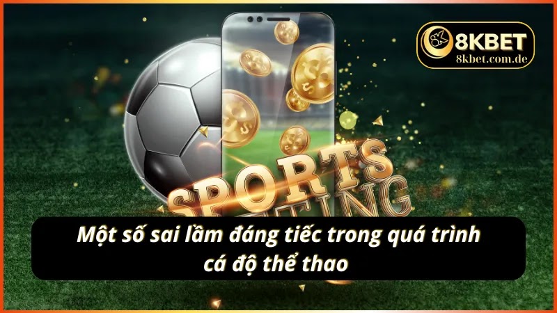 Những sai lầm hội viên thưởng gặp khi tham gia SABA Sports 8KBET
