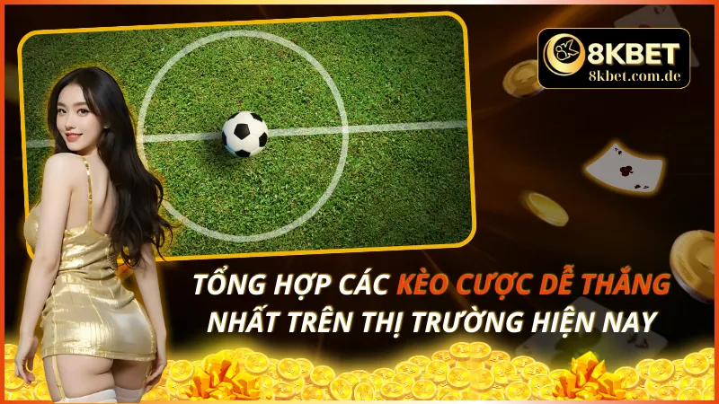 Kèo Cược Dễ Thắng
