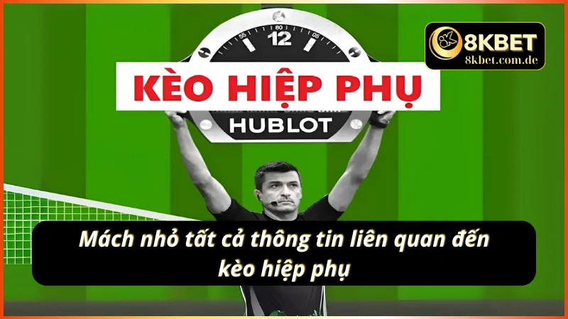 Mách nhỏ tất cả thông tin liên quan đến kèo cược hiệp phụ